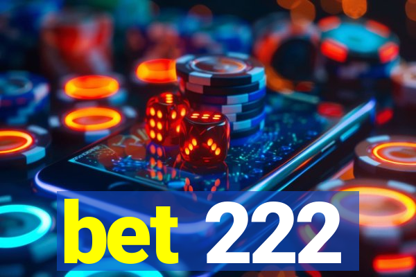 bet 222